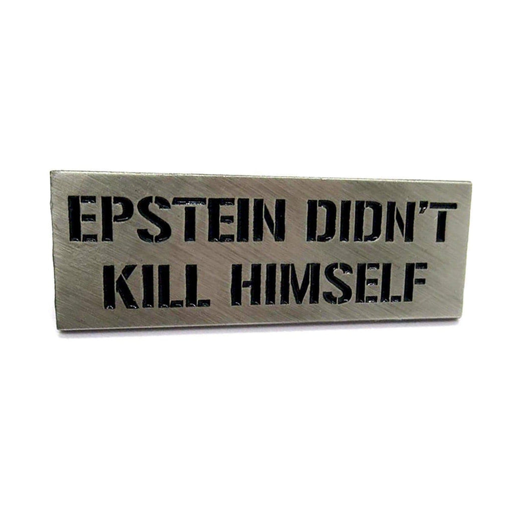 "Epstein Didn't Kill Himself" Pin